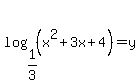 log%281%2F3%2C%28x%5E2%2B3x%2B4%29%29+=+y