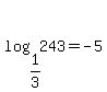 log%281%2F3%2C243%29+=+-5