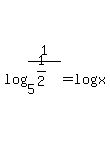 log%281%2F5%5E%281%2F2%29%29=+log%28x%29+