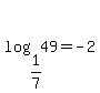log%281%2F7%2C49%29+=+-2