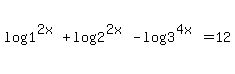 log%281%5E%282x%29%29%2Blog%282%5E%282x%29%29-log%283%5E%284x%29%29=12