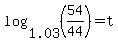 log%281.03%2C%2854%2F44%29%29+=+t
