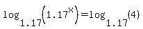 log%281.17%2C%281.17%5Ex%29%29=log%281.17%2C%284%29%29