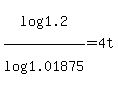 log%281.2%29%2Flog%281.01875%29+=+4t
