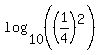 log%2810%2C%28%281%2F4%29%5E2%29%29%29