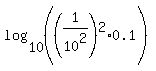 log%2810%2C%28+%281%2F10%5E2%29%5E2+%2A+0.1%29%29%29