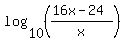 log%2810%2C%28++%2816x-24%29%2Fx++++++++%29%29