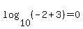 log%2810%2C%28-2%2B3%29%29+=+0