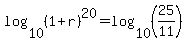 log%2810%2C%281%2Br%29%5E20%29=log%2810%2C%2825%2F11%29%29