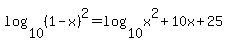 log%2810%2C%281-x%29%5E2%29=log%2810%2Cx%5E2%2B10x%2B25%29