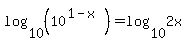 log%2810%2C%2810%5E%281-x%29%29%29=log%2810%2C2x%29