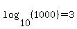 log%2810%2C%281000%29%29=3