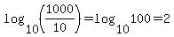 log%2810%2C%281000%2F10%29%29+=+log%2810%2C100%29+=+2