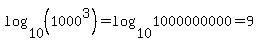 log%2810%2C%281000%5E3%29%29+=+log%2810%2C1000000000%29+=+9