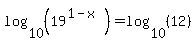 log%2810%2C%2819%5E%281-x%29%29%29=+log%2810%2C%2812%29%29