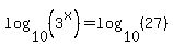 log%2810%2C%283%5Ex%29%29+=+log%2810%2C%2827%29%29