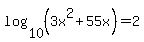 log%2810%2C%283x%5E2%2B55x%29%29=2