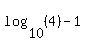log%2810%2C%284%29%29-1