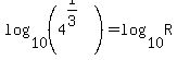log%2810%2C%284%5E%281%2F3%29%29%29=log%2810%2CR%29