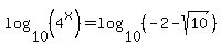 log%2810%2C%284%5Ex%29%29=log%2810%2C%28-2-sqrt%2810%29%29%29
