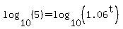 log%2810%2C%285%29%29=log%2810%2C%281.06%5Et%29%29