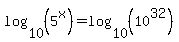 log%2810%2C%285%5Ex%29%29=log%2810%2C%2810%5E32%29%29