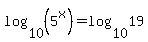 log%2810%2C%285%5Ex%29%29=log%2810%2C19%29