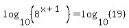 log%2810%2C%288%5E%28x%2B1%29%29%29=log%2810%2C%2819%29%29