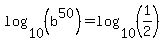 log%2810%2C%28b%5E50%29%29=log%2810%2C%281%2F2%29%29