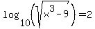 log%2810%2C%28sqrt%28x%5E3-9%29%29%29=2