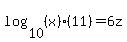 log%2810%2C%28x%29%29%2811%29=6z