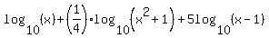log%2810%2C%28x%29%29%2B%281%2F4%29log%2810%2C%28x%5E2%2B1%29%29%2B5log%2810%2C%28x-1%29%29