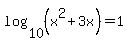 log%2810%2C%28x%5E2%2B3x%29%29=1