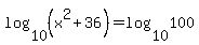 log%2810%2C%28x%5E2+%2B+36%29%29=+log%2810%2C100%29