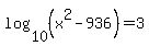 log%2810%2C%28x%5E2-936%29%29=3