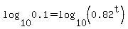 log%2810%2C0.1%29=log%2810%2C%280.82%5Et%29%29