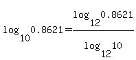 log%2810%2C0.8621%29+=+log%2812%2C0.8621%29%2Flog%2812%2C10%29