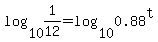 log%2810%2C1%2F12%29=log%2810%2C0.88%5Et%29