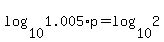 log%2810%2C1.005%29%2Ap=log%2810%2C2%29