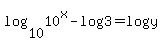 log%2810%2C10%5Ex%29-log%28+3%29=log%28y%29