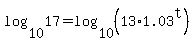 log%2810%2C17%29=log%2810%2C%2813%2A1.03%5Et%29%29