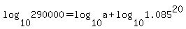 log%2810%2C290000%29=log%2810%2Ca%29%2Blog%2810%2C1.085%5E20%29