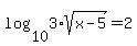 log%2810%2C3%2Asqrt%28x-5%29%29=2