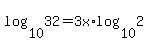 log%2810%2C32%29+=+3x%2Alog%2810%2C2%29