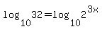 log%2810%2C32%29+=+log%2810%2C2%5E%283x%29%29