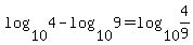 log%2810%2C4%29+-+log%2810%2C9%29+=+log%2810%2C4%2F9%29