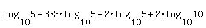 log%2810%2C5%29-3%2A2%2Alog%2810%2C5%29%2B2%2Alog%2810%2C5%29%2B2%2Alog%2810%2C10%29