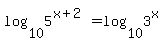log%2810%2C5%5E%28x%2B2%29%29=log%2810%2C3%5Ex%29