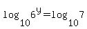 log%2810%2C6%5Ey%29+=+log%2810%2C7%29