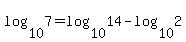 log%2810%2C7%29=log%2810%2C14%29-log%2810%2C2%29